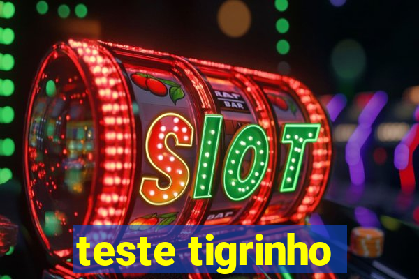 teste tigrinho