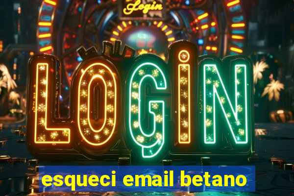 esqueci email betano