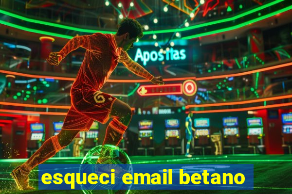 esqueci email betano