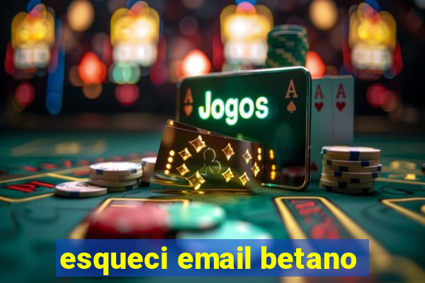 esqueci email betano