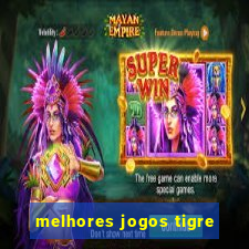 melhores jogos tigre