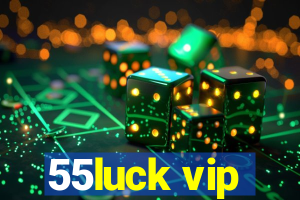 55luck vip