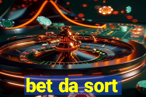 bet da sort