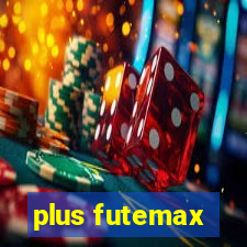 plus futemax