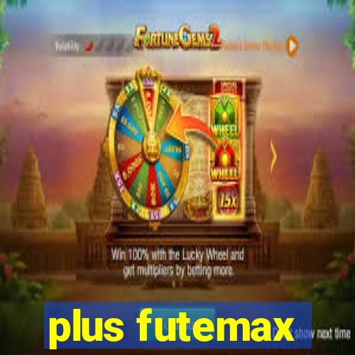 plus futemax