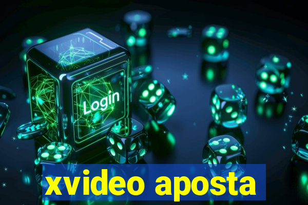 xvideo aposta