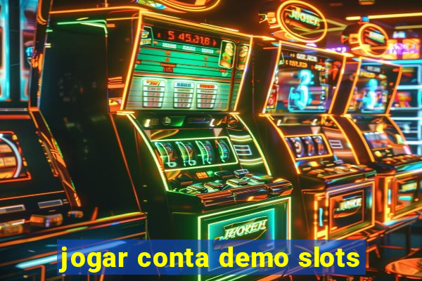 jogar conta demo slots