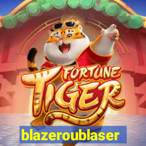 blazeroublaser