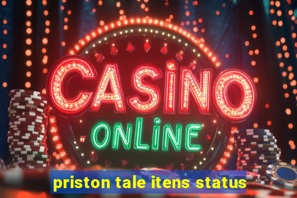 priston tale itens status