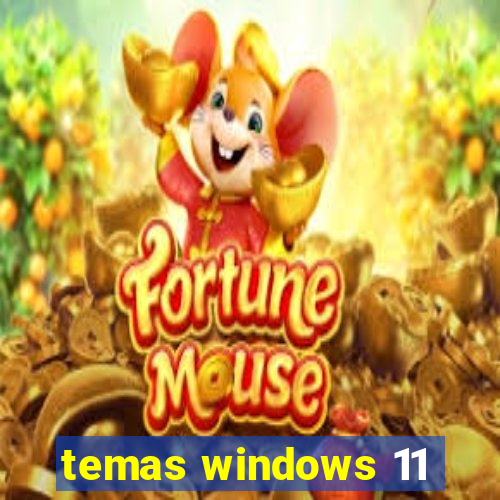 temas windows 11