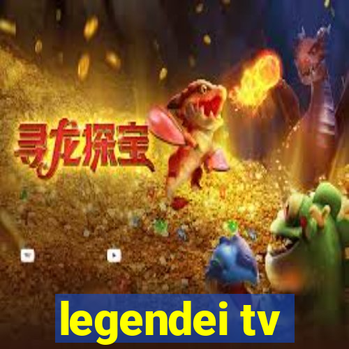 legendei tv