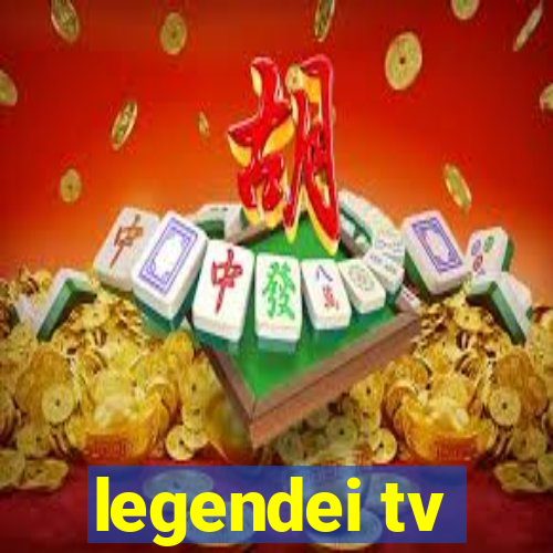 legendei tv