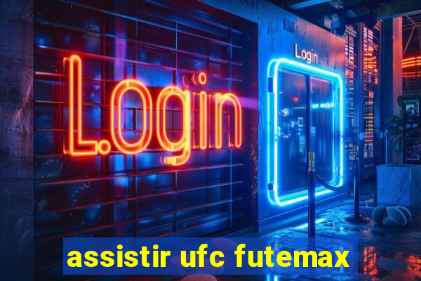 assistir ufc futemax