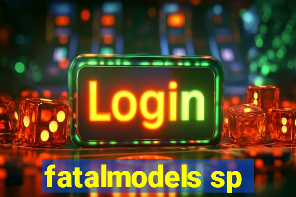 fatalmodels sp