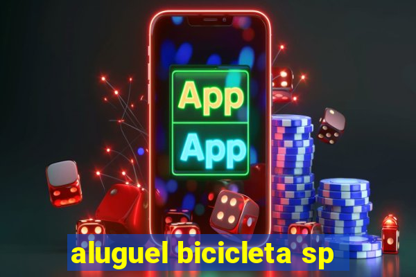 aluguel bicicleta sp