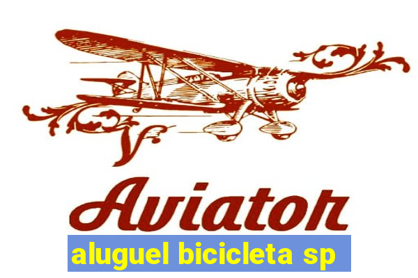 aluguel bicicleta sp