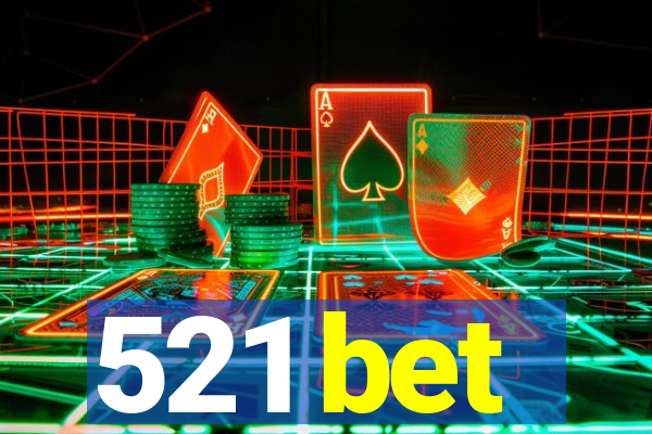 521 bet