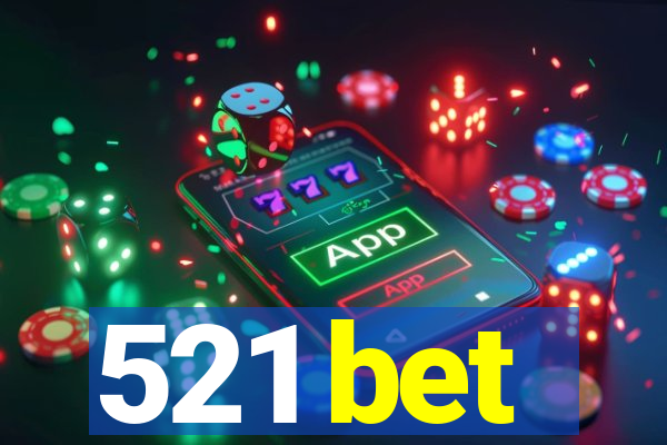 521 bet