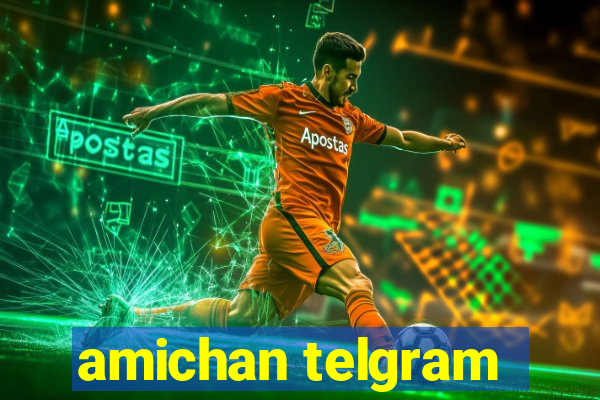 amichan telgram