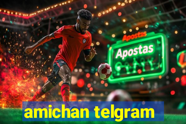 amichan telgram