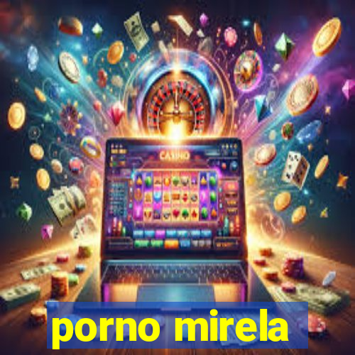 porno mirela