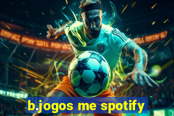 b.jogos me spotify