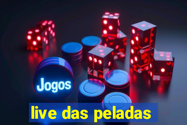 live das peladas