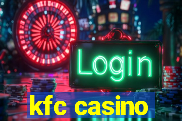 kfc casino