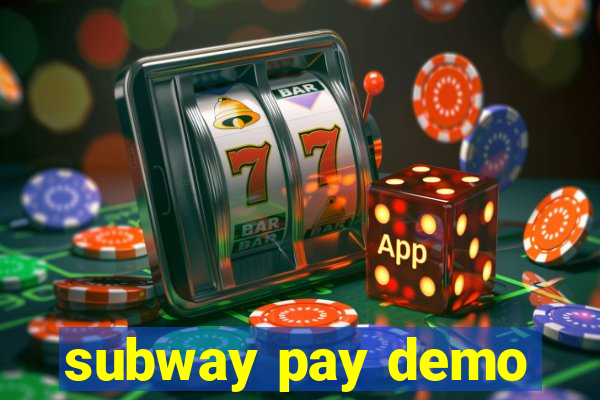 subway pay demo