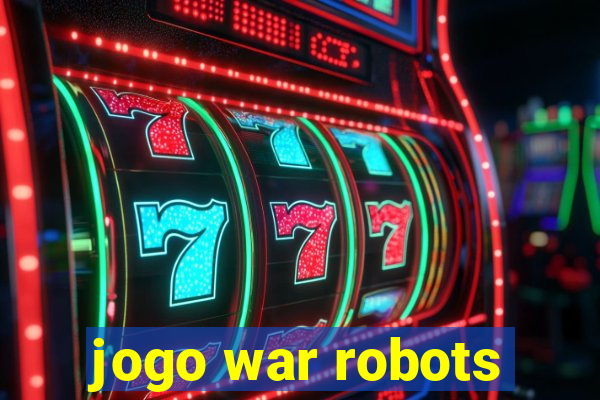 jogo war robots