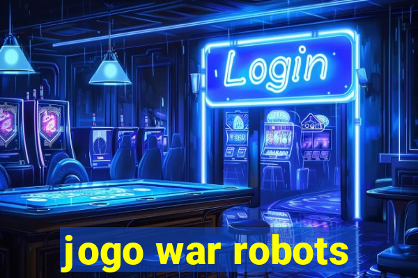 jogo war robots