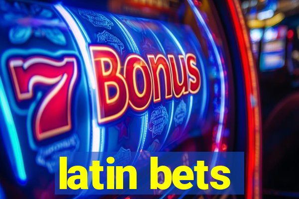 latin bets