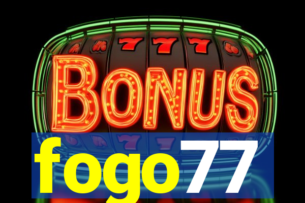 fogo77