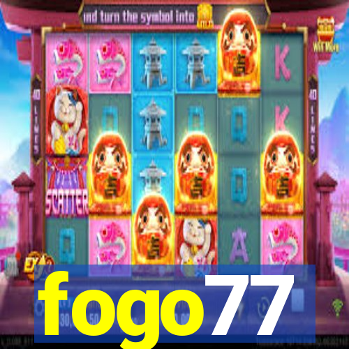 fogo77