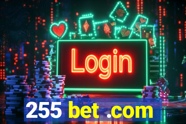 255 bet .com