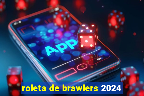 roleta de brawlers 2024