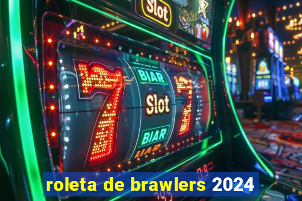 roleta de brawlers 2024