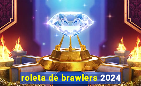 roleta de brawlers 2024