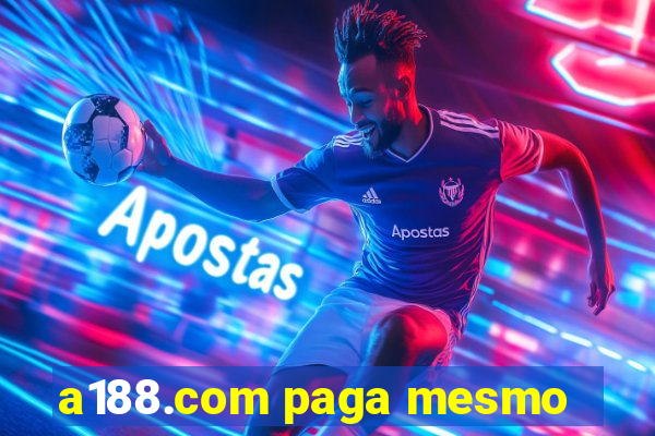 a188.com paga mesmo