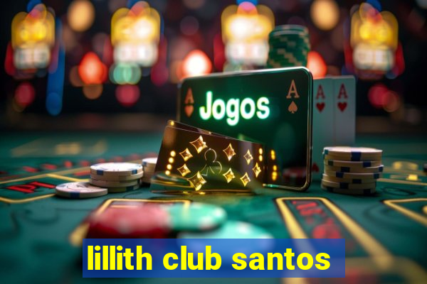 lillith club santos