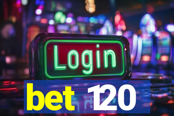 bet 120