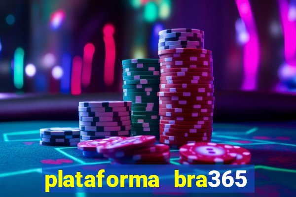 plataforma bra365 é confiável