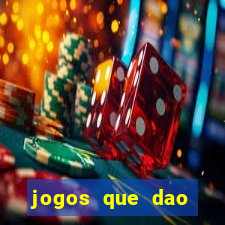 jogos que dao dinheiro sem deposito