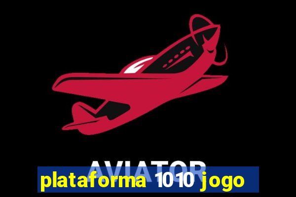 plataforma 1010 jogo