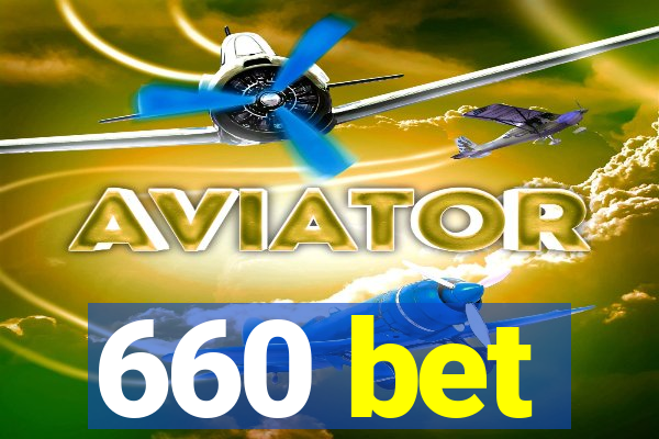 660 bet