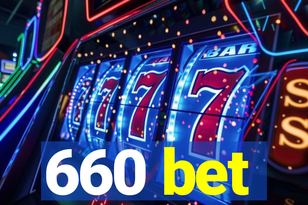 660 bet