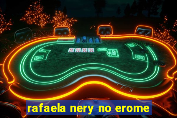 rafaela nery no erome