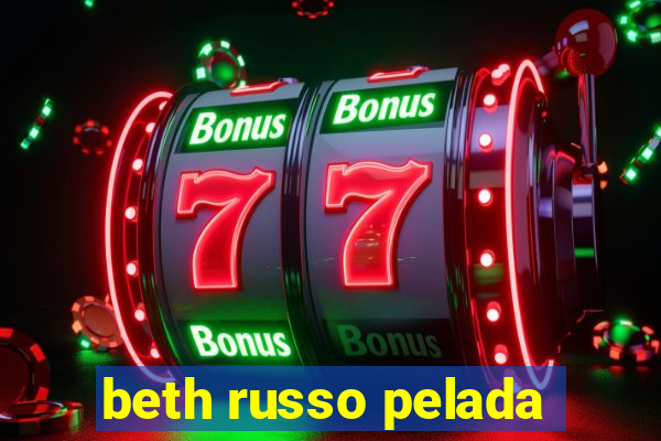 beth russo pelada