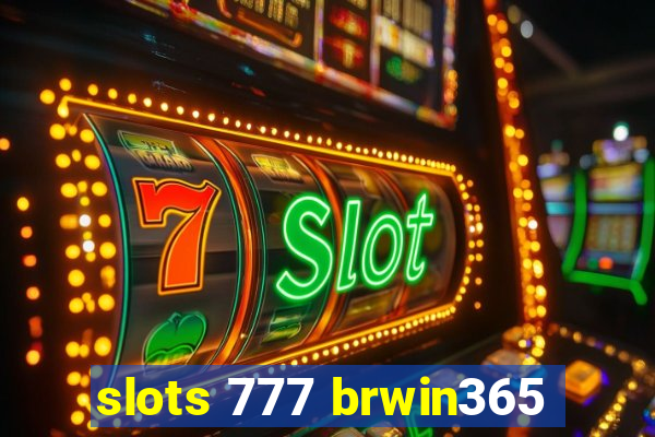 slots 777 brwin365