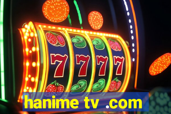 hanime tv .com